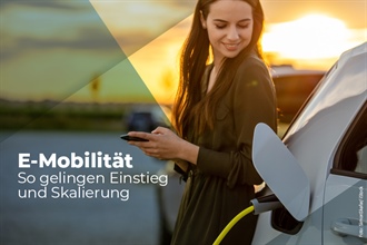 E-Mobilität – so gelingen Einstieg und Skalierung